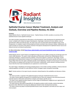 Epithelial Ovarian Cancer Market Causes, Treatment, Analysis , Overview and Pipeline Review, H1 2016