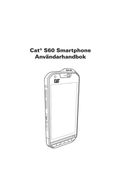 Cat® S60 Smartphone Användarhandbok